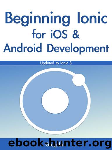 Beginning Ionic for iOS and Android Development by Greg Lim