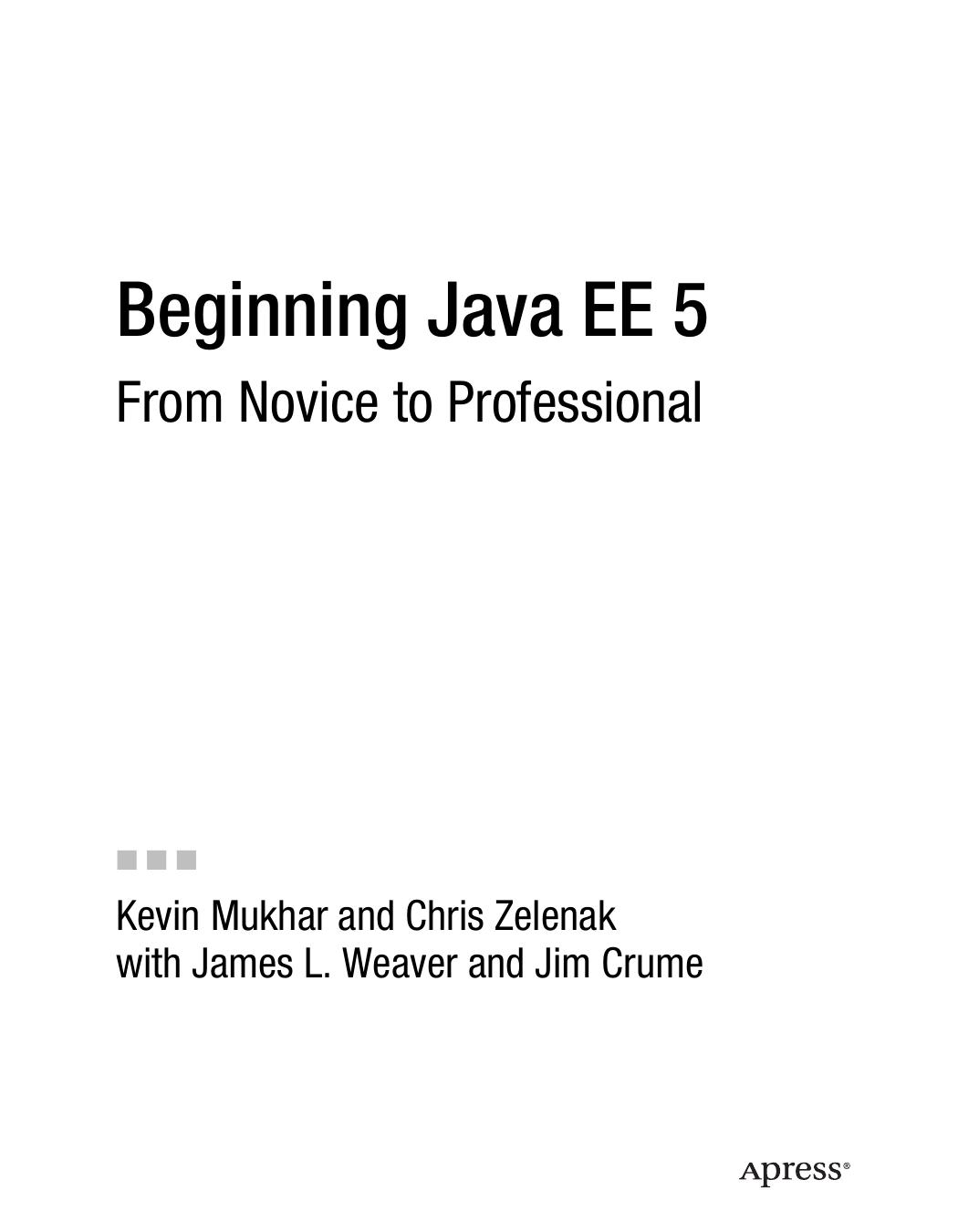 Beginning Java EE 5 by Kevin Mukhar; Chris Zelenak