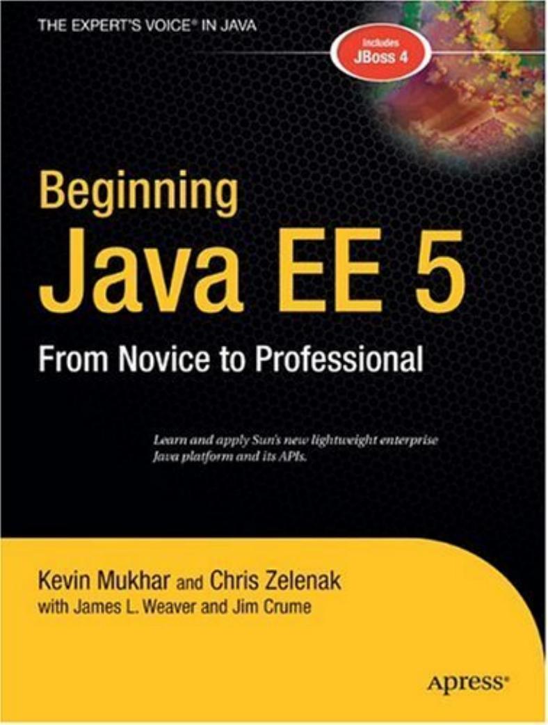 Beginning Java EE 5: From Novice to Professional (Beginning: from Novice to Professional) by Kevin Mukhar Chris Zelenak James L. Weaver Jim Crume