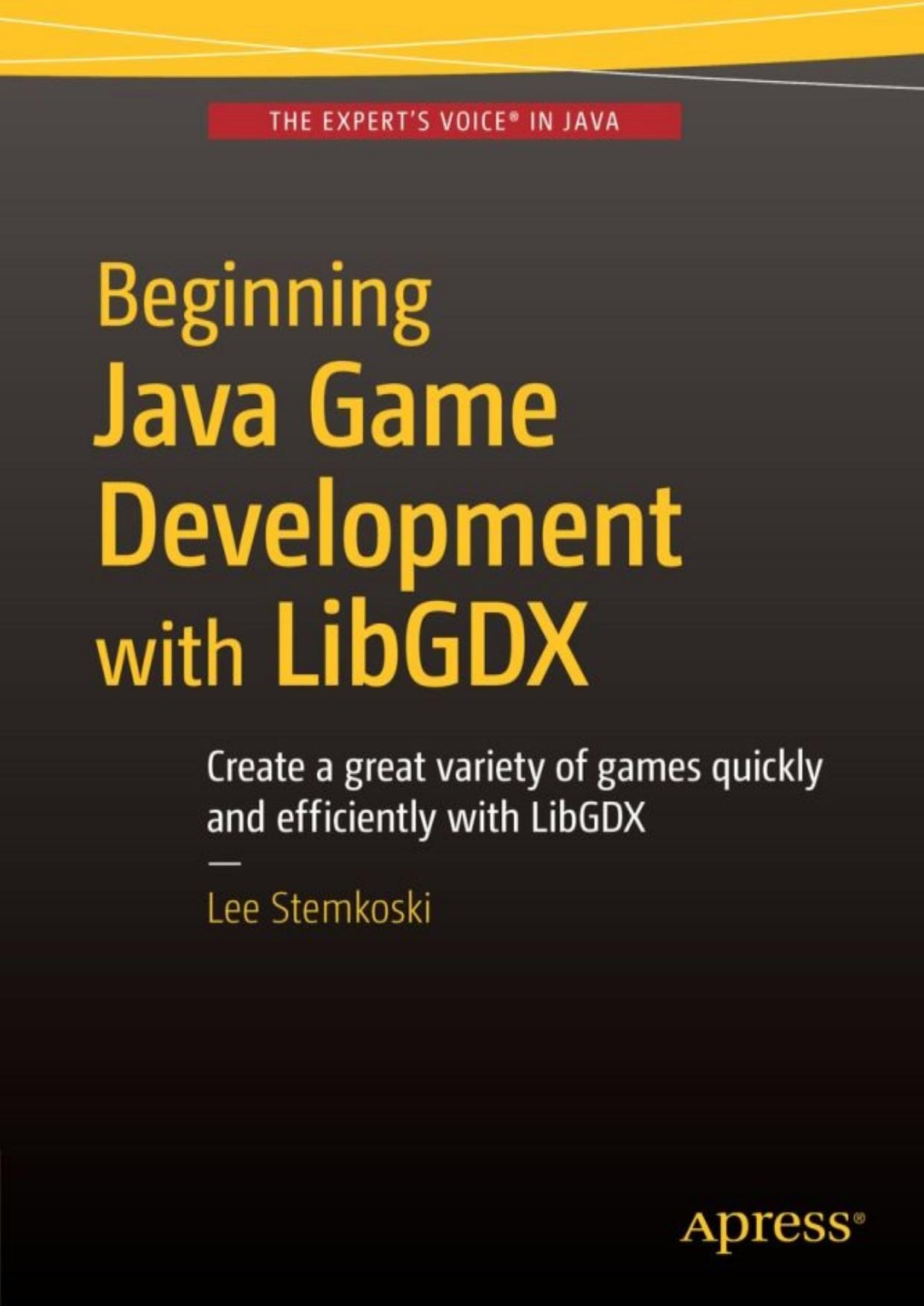 Beginning Java Game Development with LibGDX by Lee Stemkoski