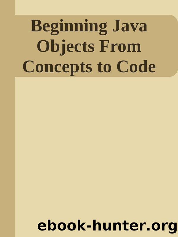Beginning Java Objects From Concepts to Code by 2023