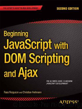 Beginning JavaScript with DOM Scripting and Ajax, Second Edition by Christian Heilmann & Russ Ferguson