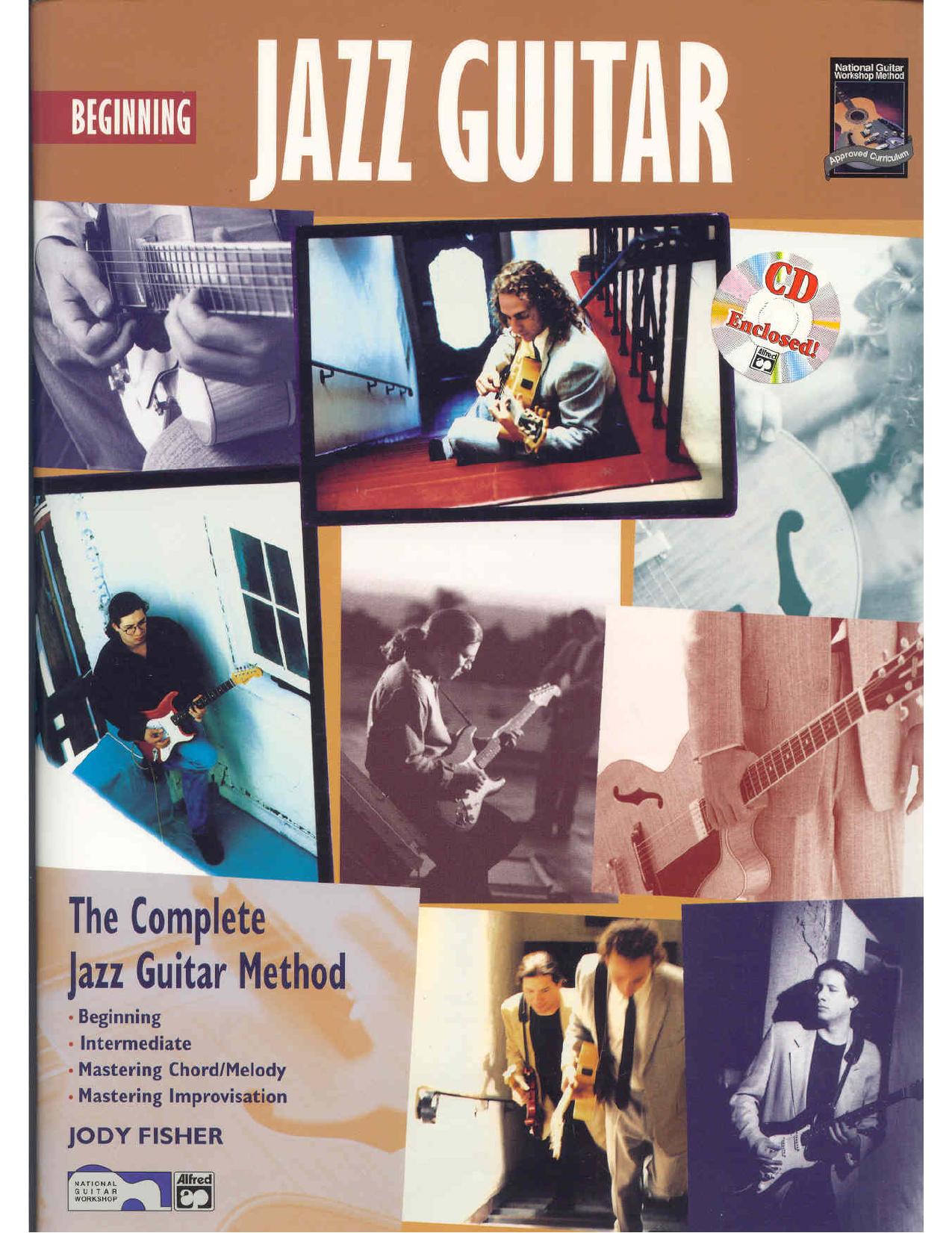 Beginning Jazz Guitar The Complete Jazz Guitar Method Beginning Intermediate Mastering Chord Melody Mastering Improvisation by Unknown