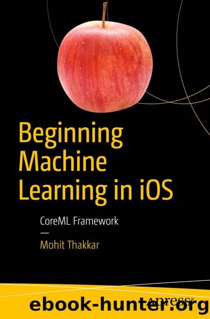 Beginning Machine Learning in iOS by Mohit Thakkar