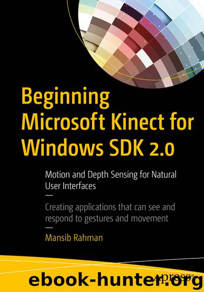 Beginning Microsoft Kinect for Windows SDK 2.0 by Mansib Rahman