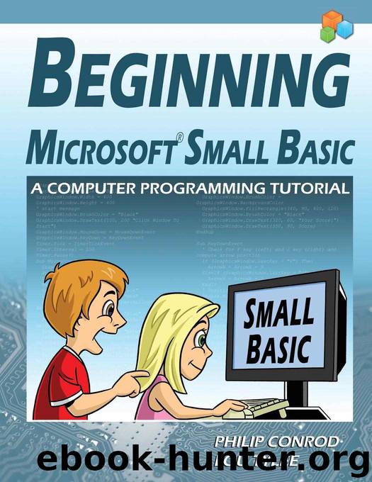 Beginning Microsoft Small Basic - A Computer Programming Tutorial by Philip Conrod & Lou Tylee