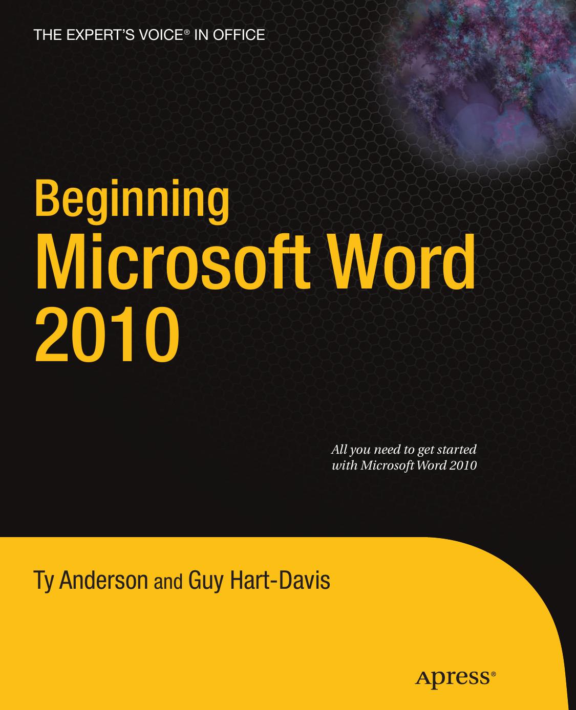 Beginning Microsoft Word 2010 by Ty Anderson Chris Anderson Guy Hart-Davis