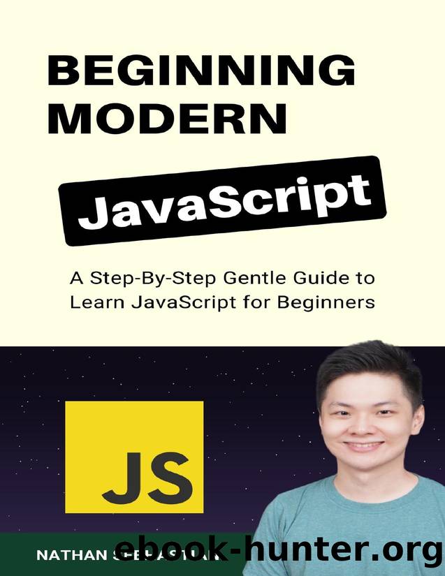 Beginning Modern JavaScript: A Step-By-Step Gentle Guide to Learn JavaScript for Beginners (Code With Nathan) by Sebhastian Nathan
