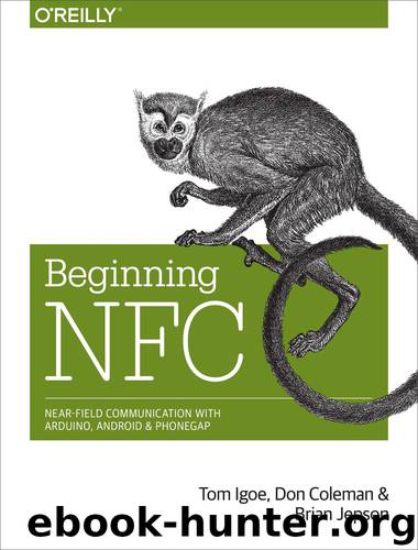 Beginning NFC by Tom Igoe Don Coleman & Brian Jepson