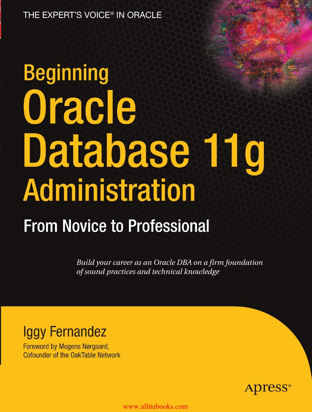 Beginning Oracle Database 11g Administration- From Novice to Professional by Unknown