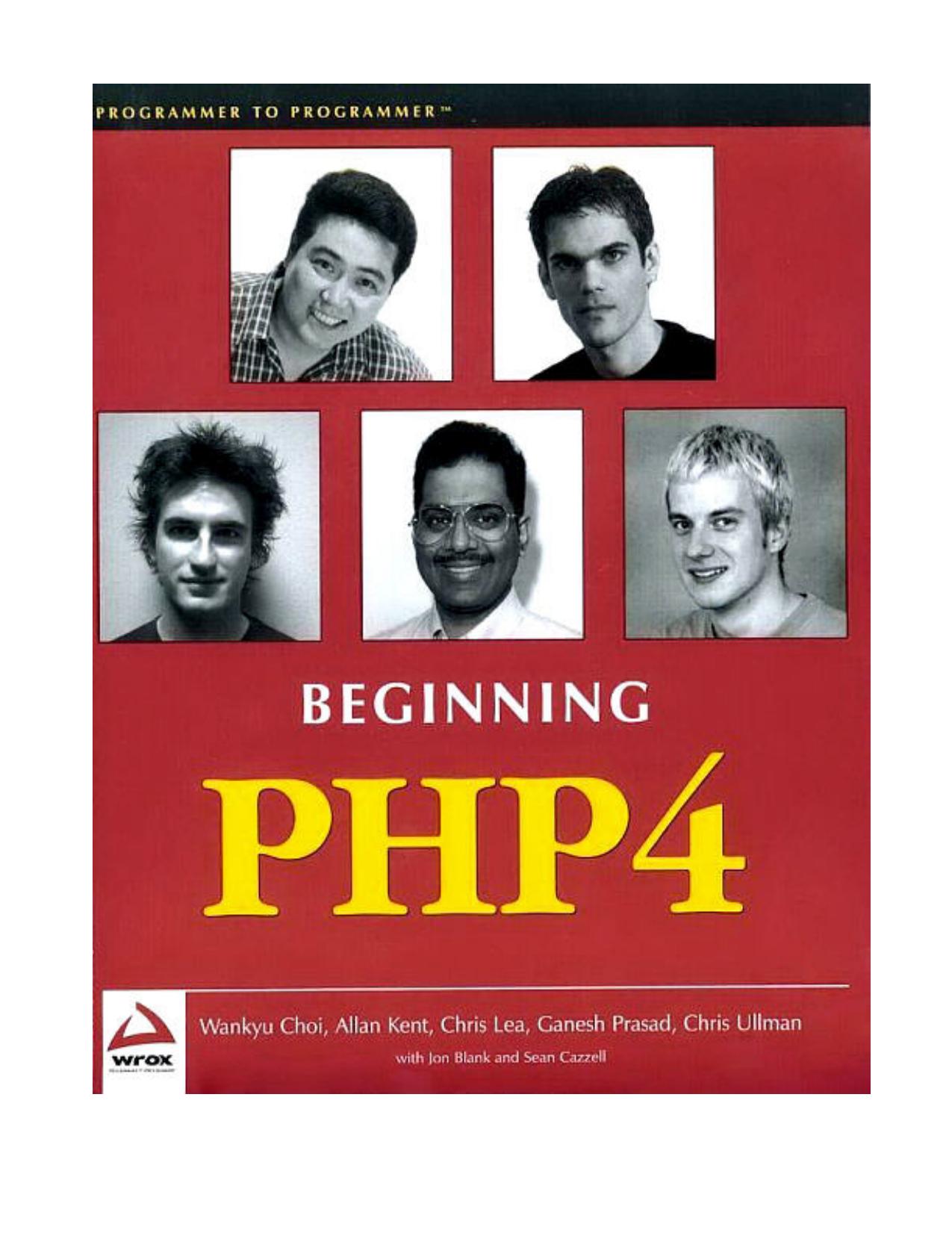 Beginning PHP4 by Chris Lea Wankyu Choi Allan Kent Ganesh Prasad Chris Ullman Wankyu Choi