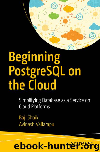 Beginning PostgreSQL on the Cloud by Baji Shaik & Avinash Vallarapu