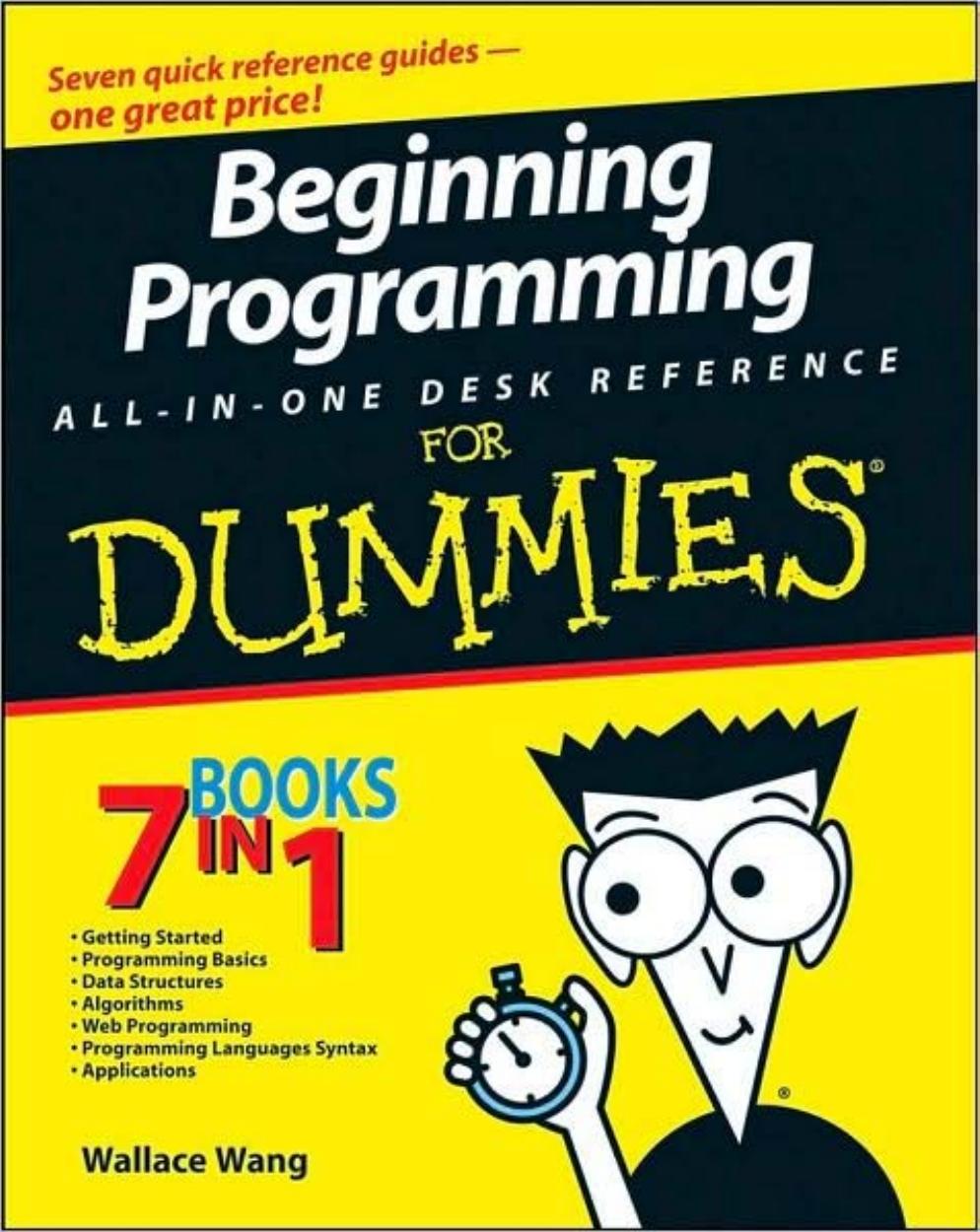 Beginning Programming All-In-One Desk Reference For Dummies by Wallace Wang