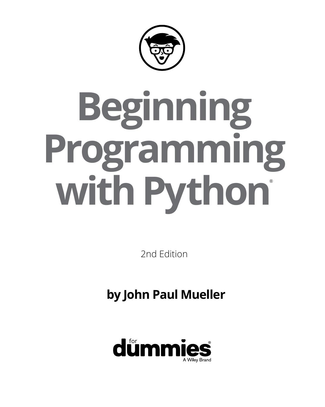 Beginning Programming with Python for Dummies [2nd ed.] by John Paul Mueller
