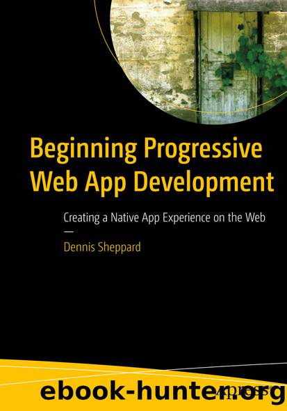 Beginning Progressive Web App Development by Dennis Sheppard