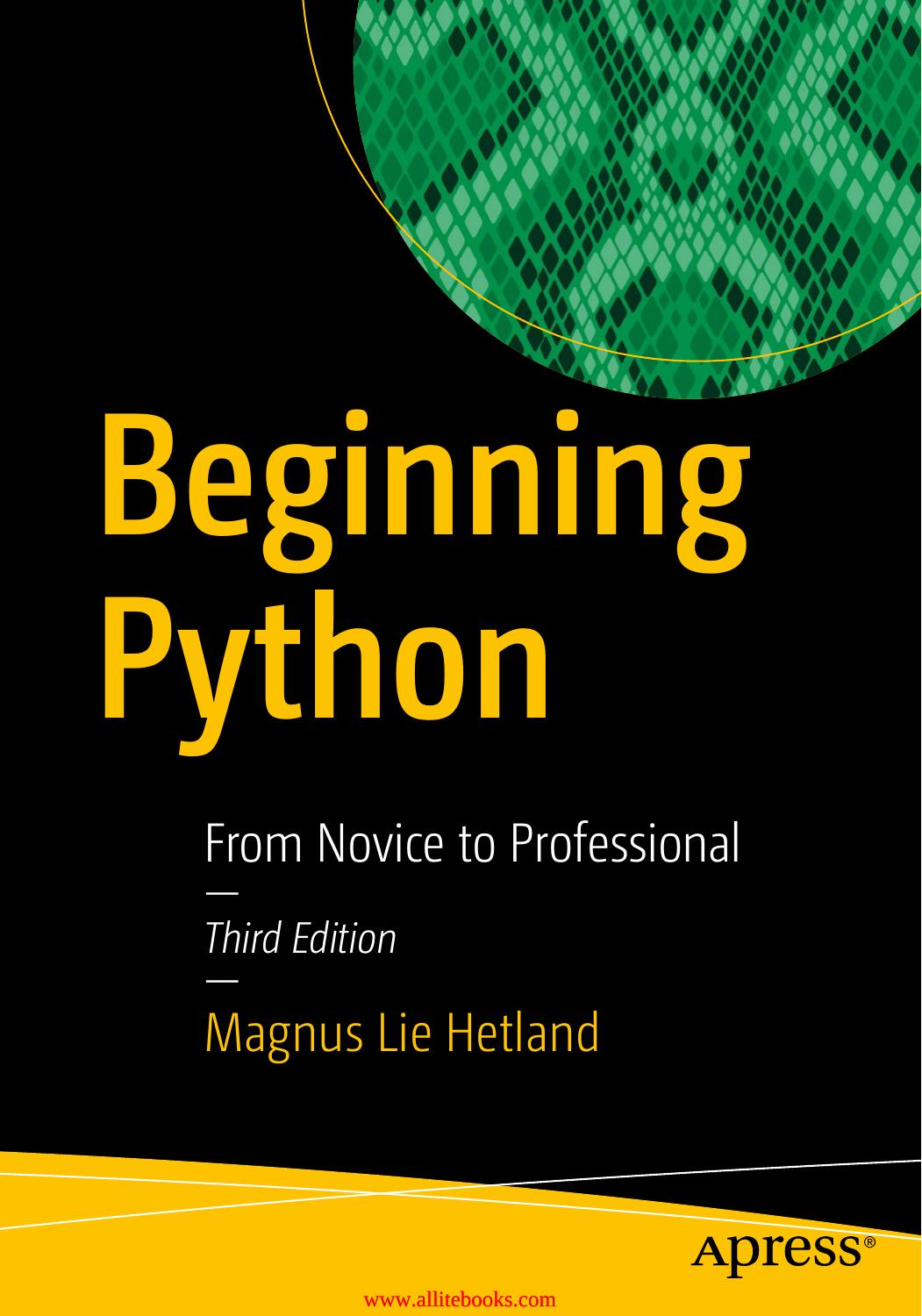 Beginning Python - From Novice to Professional, 3Ed by Magnus Lie Hetland