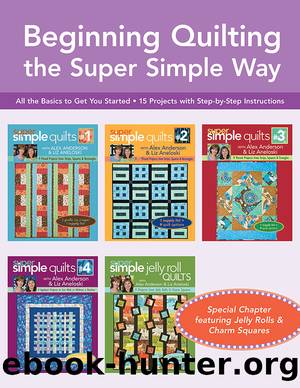 Beginning Quilting the Super Simple Way by Liz Aneloski
