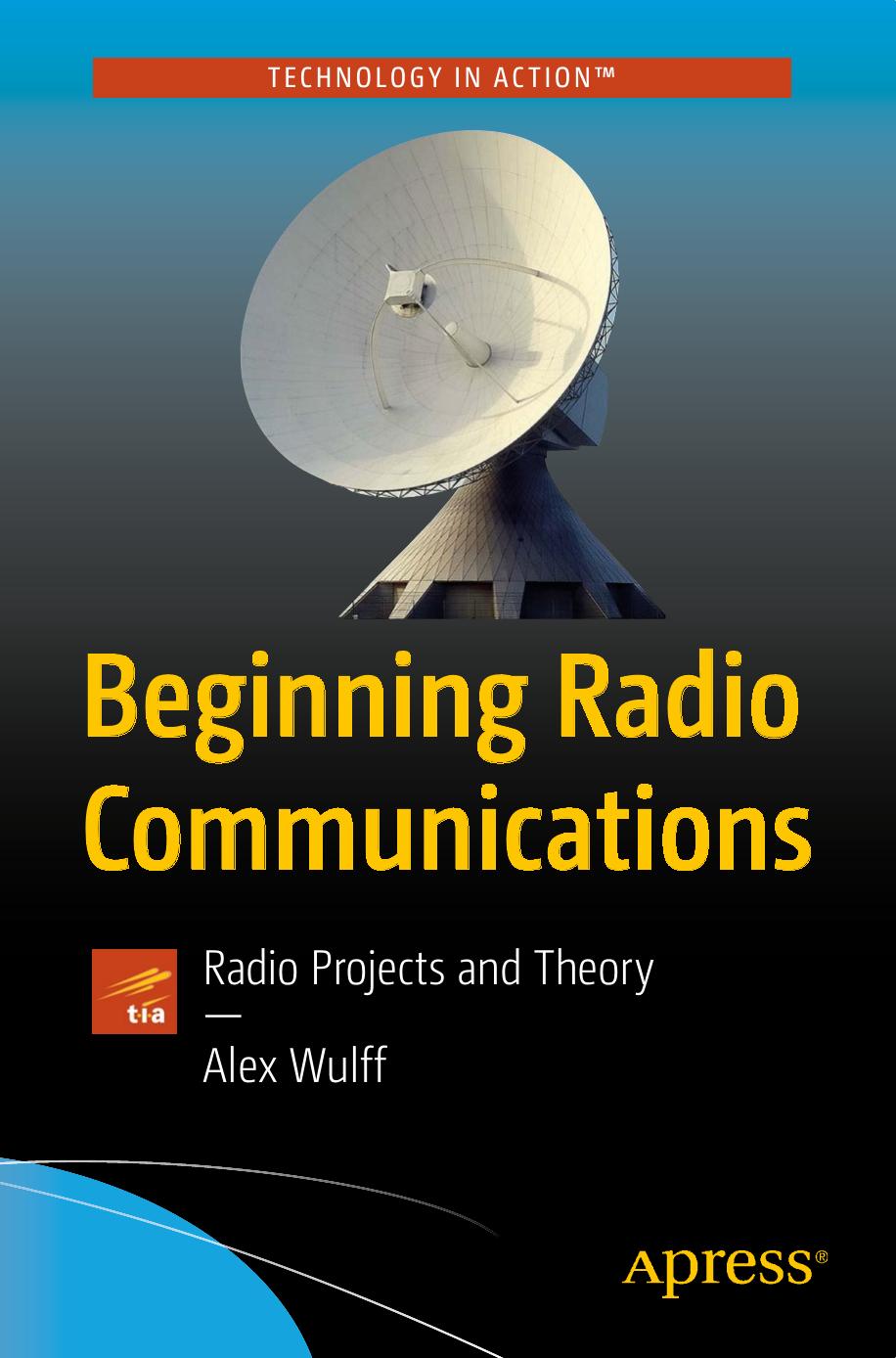 Beginning Radio Communications: Radio Projects and Theory by Unknow