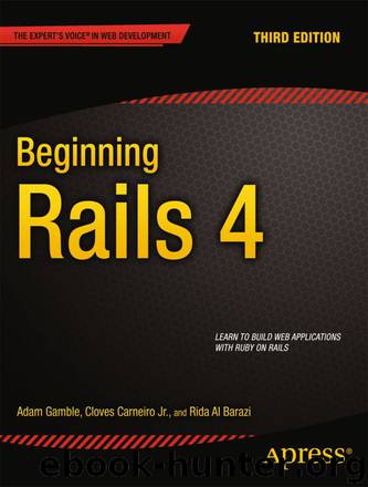 Beginning Rails 4 by Adam Gamble & Cloves Carneiro Jr. & Rida Al Barazi