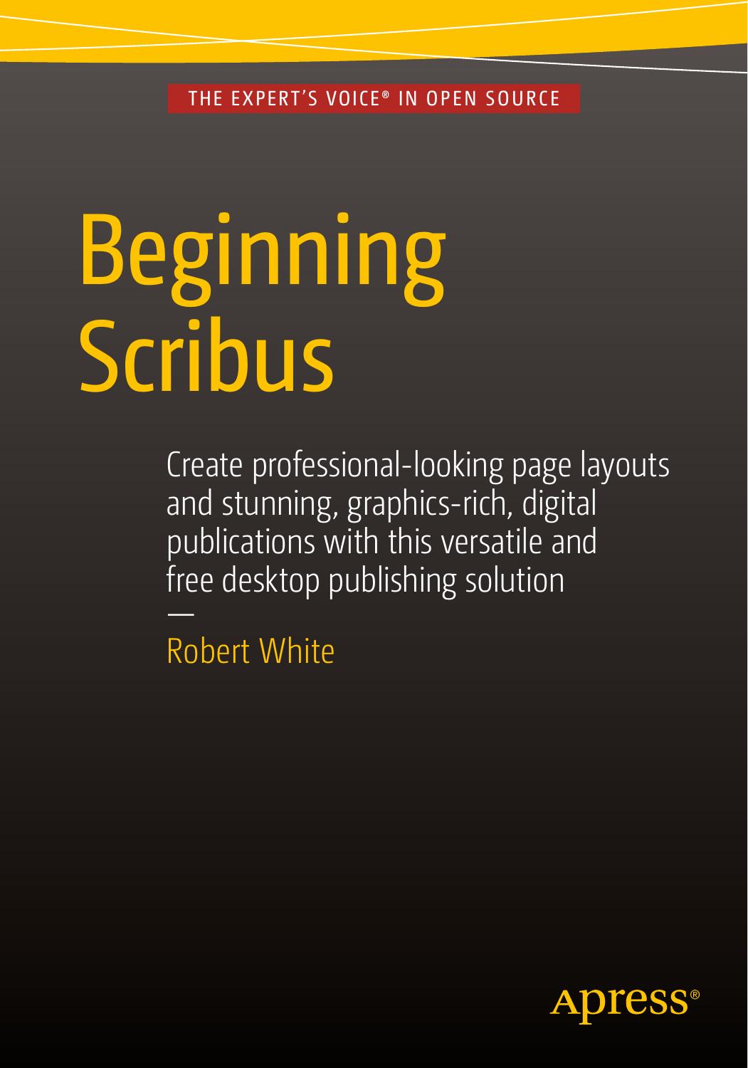 Beginning Scribus by Robert White