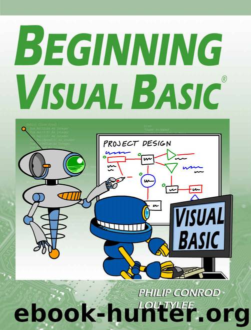 Beginning Visual Basic: A Step by Step Computer Programming Tutorial by Philip Conrod & Lou Tylee