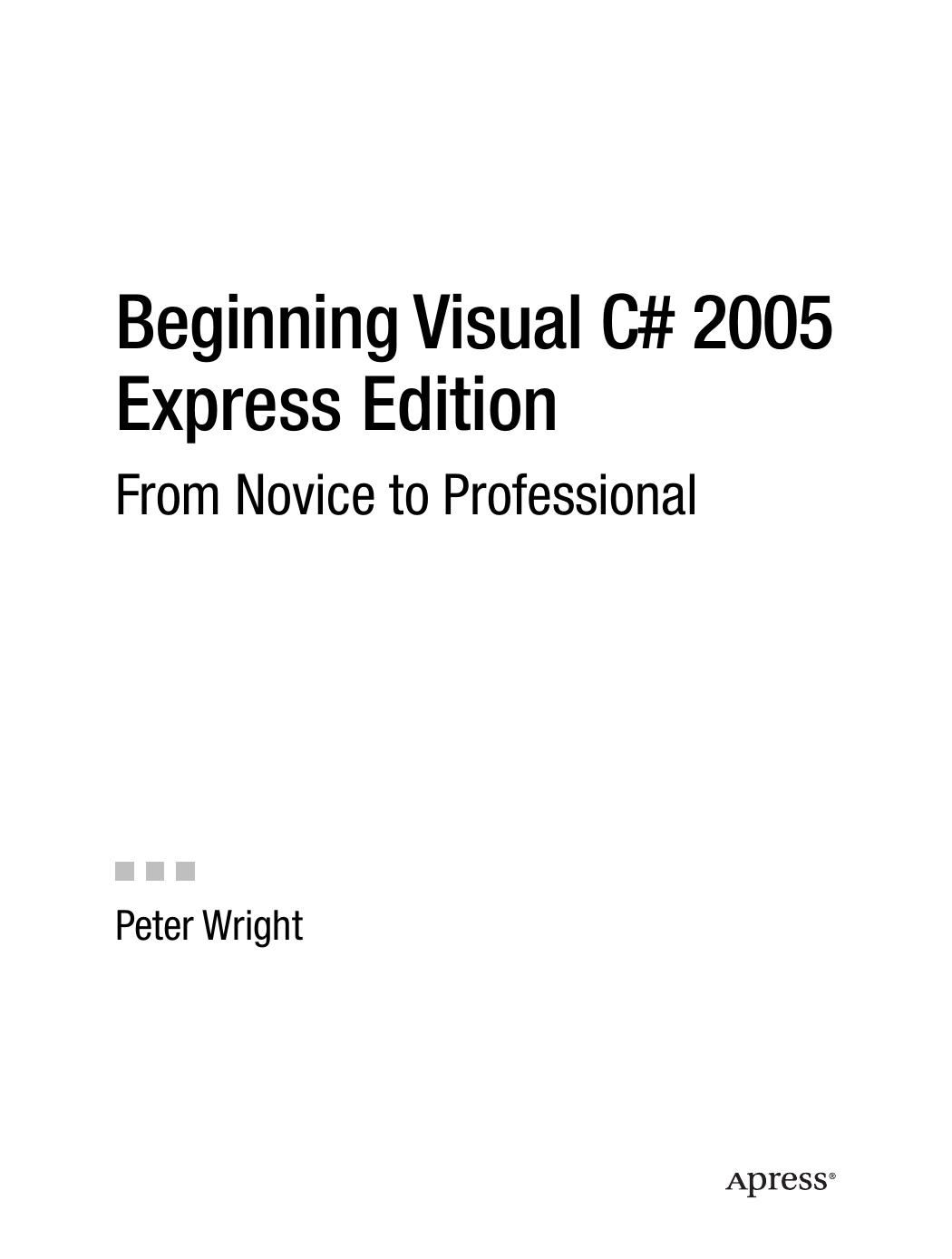 Beginning Visual C# 2005 Express Edition: From Novice to Professional (Beginning: from Novice to Professional) by Peter Wright