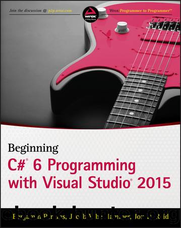 Beginning Visual C# 2015 Programming by unknow