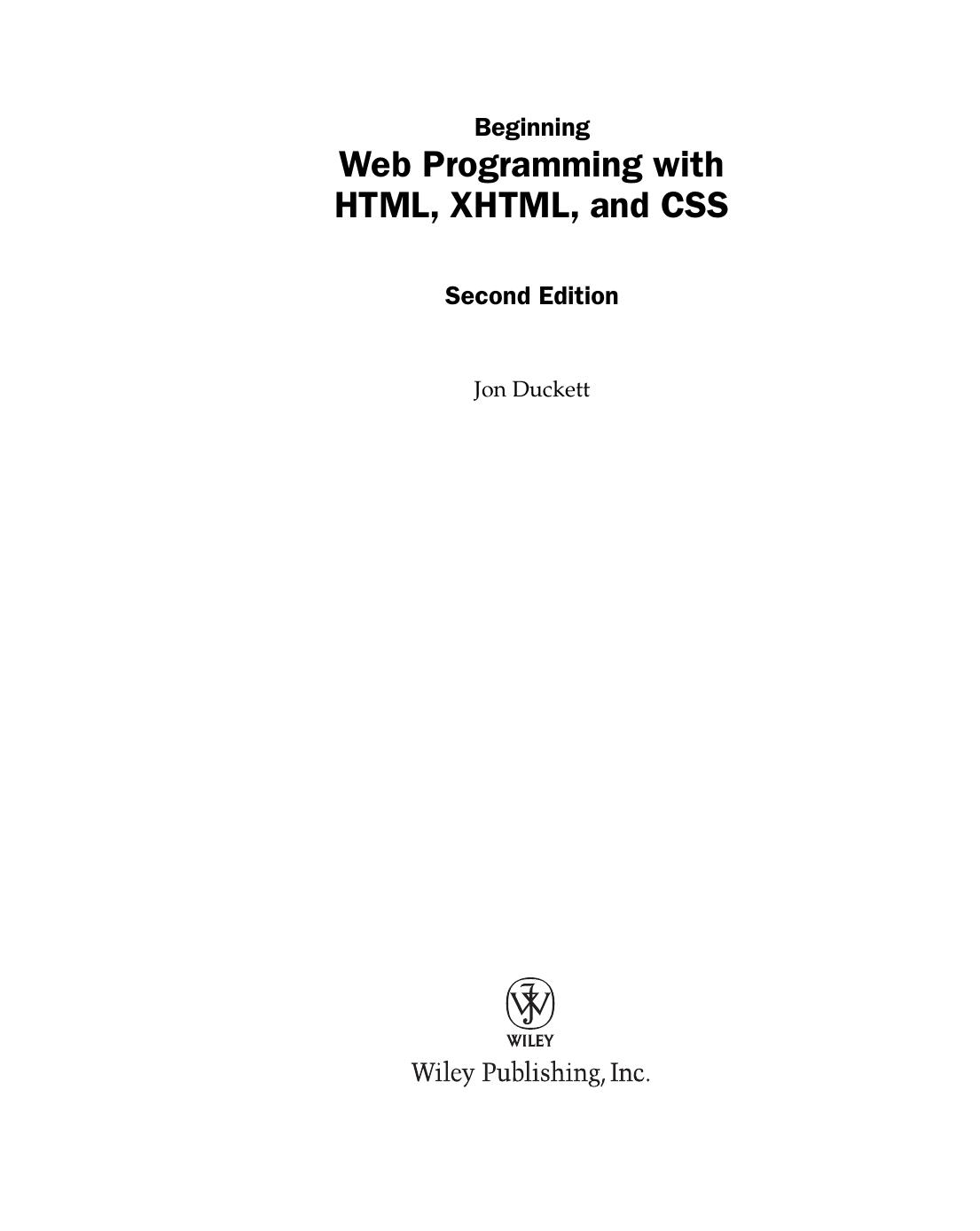 Beginning Web Programming with HTML, XHTML, and CSS (Wrox Programmer to Programmer) by Jon Duckett