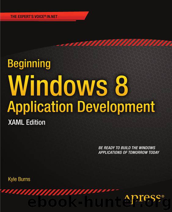Beginning Windows 8 Application Development – XAML Edition by Kyle Burns