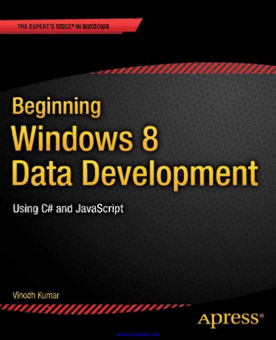 Beginning Windows 8 Data Development: Using C# and JavaScript by Vinodh Kumar