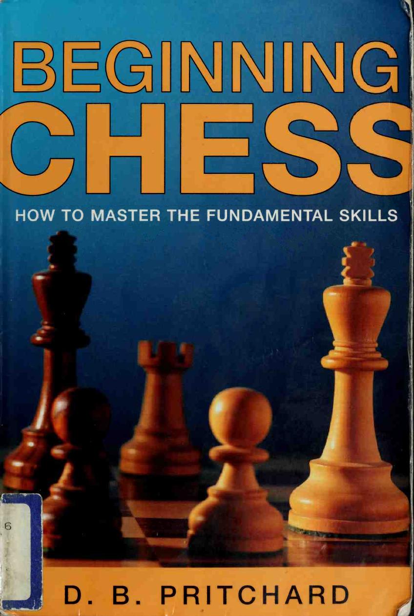 Beginning chess : how to master the fundamental skills by Pritchard D. Brine (David Brine)