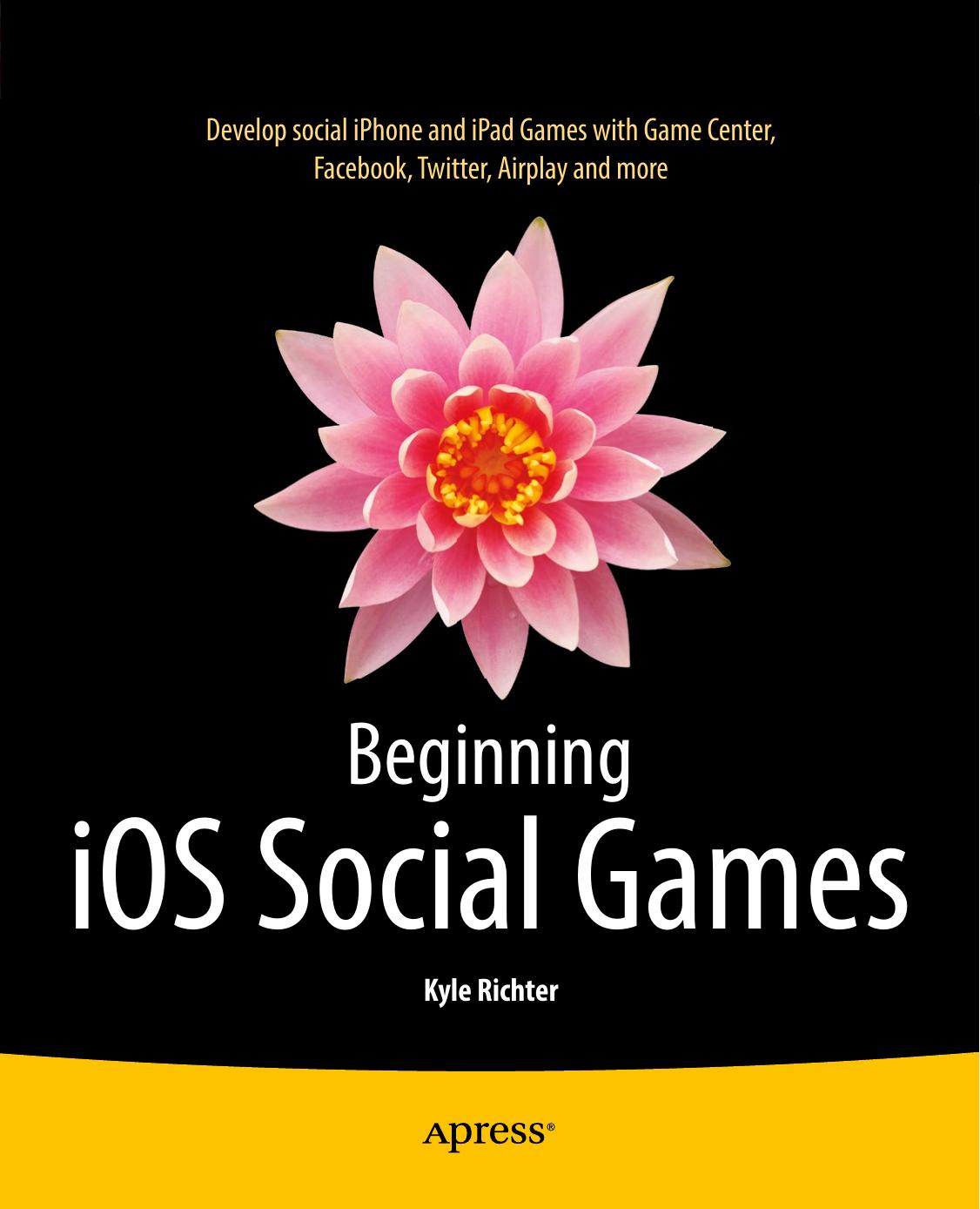 Beginning iOS Social Games by Kyle Richter