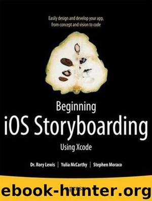 Beginning iOS Storyboarding with Xcode by Rory Lewis Yulia McCarthy Stephen M. Moraco