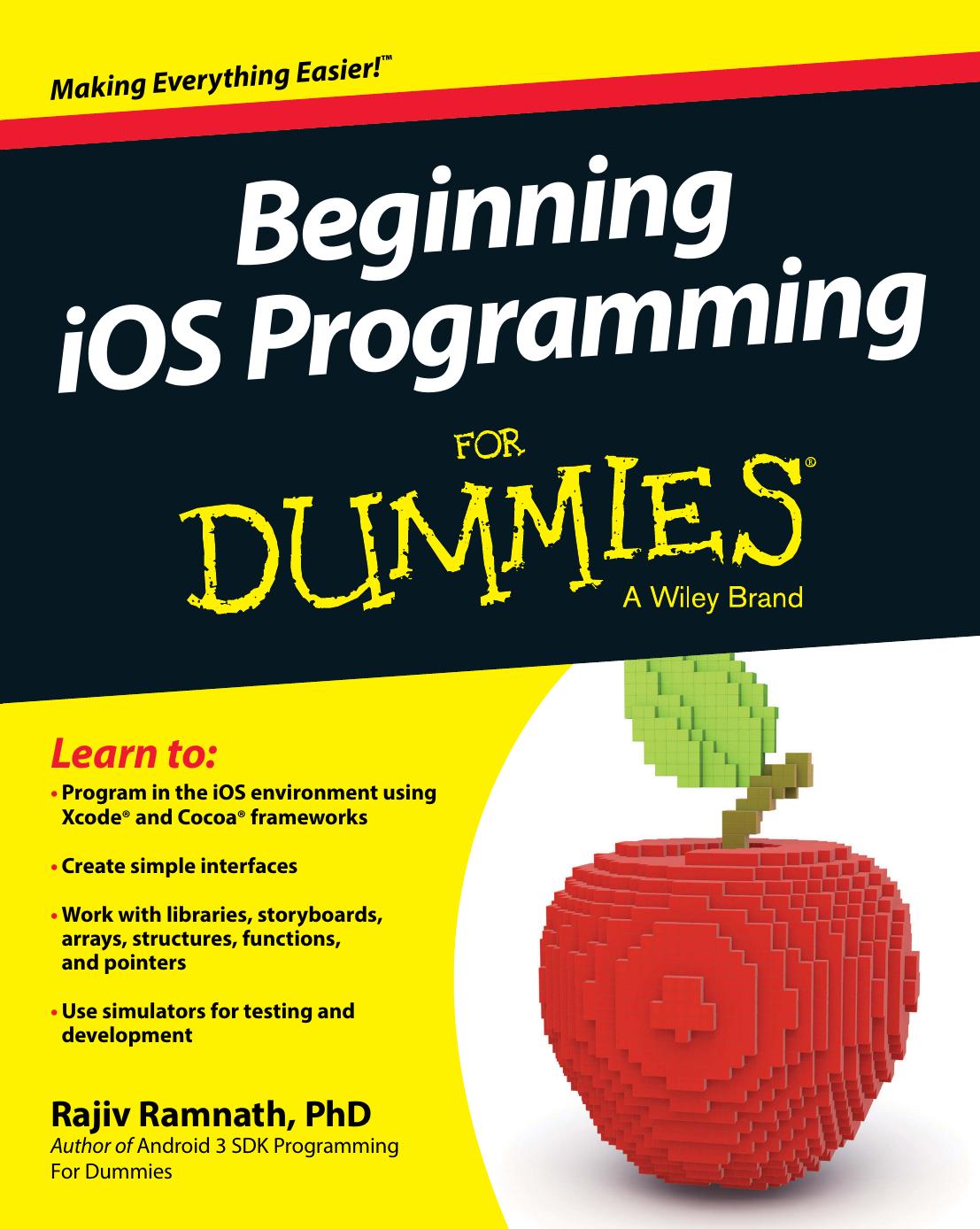 Beginning iOS programming for dummies by Rajiv Ramnath; Cheyney Loffing