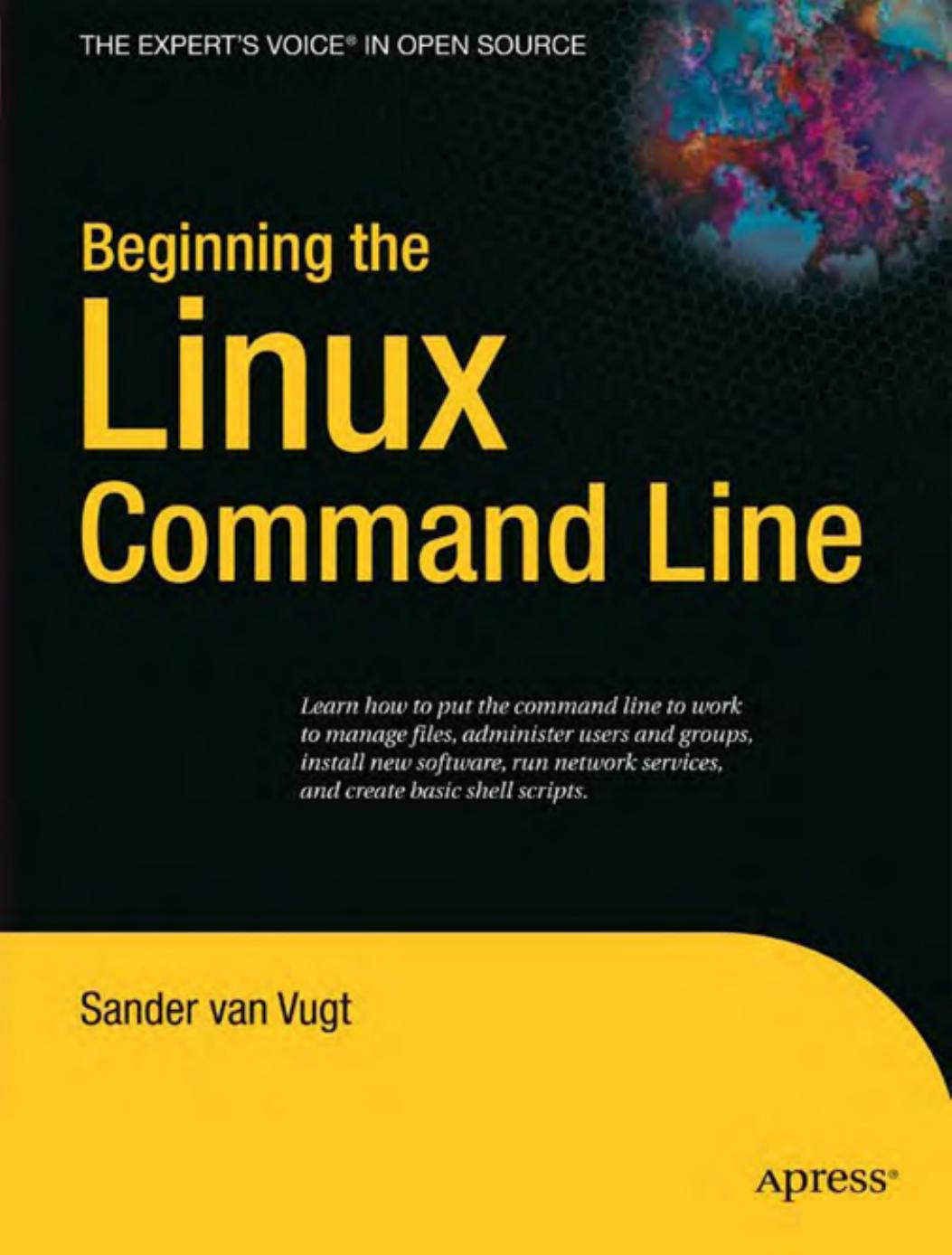 Beginning the Linux Command Line by Sander van Vugt