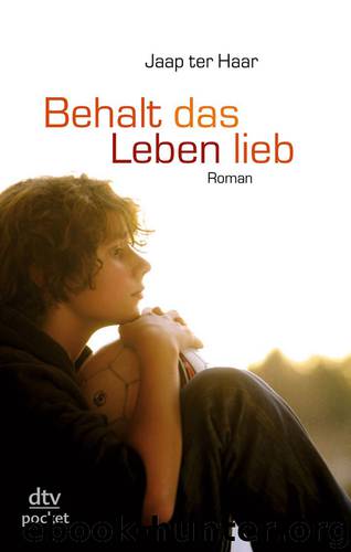 Behalt das Leben lieb by Jaap Ter Haar