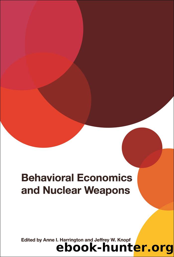 Behavioral Economics and Nuclear Weapons by Anne Harrington & Jeffrey Knopf