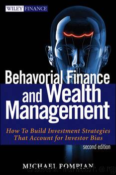 Behavioral Finance and Wealth Management: How to Build Optimal Portfolios That Account for Investor Biases by Michael Pompian