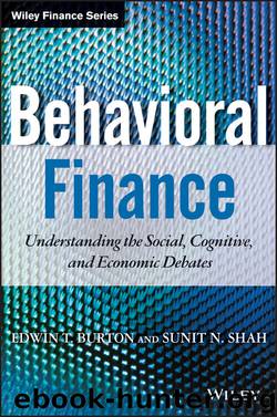 Behavioral Finance by Edwin Burton & Sunit N. Shah