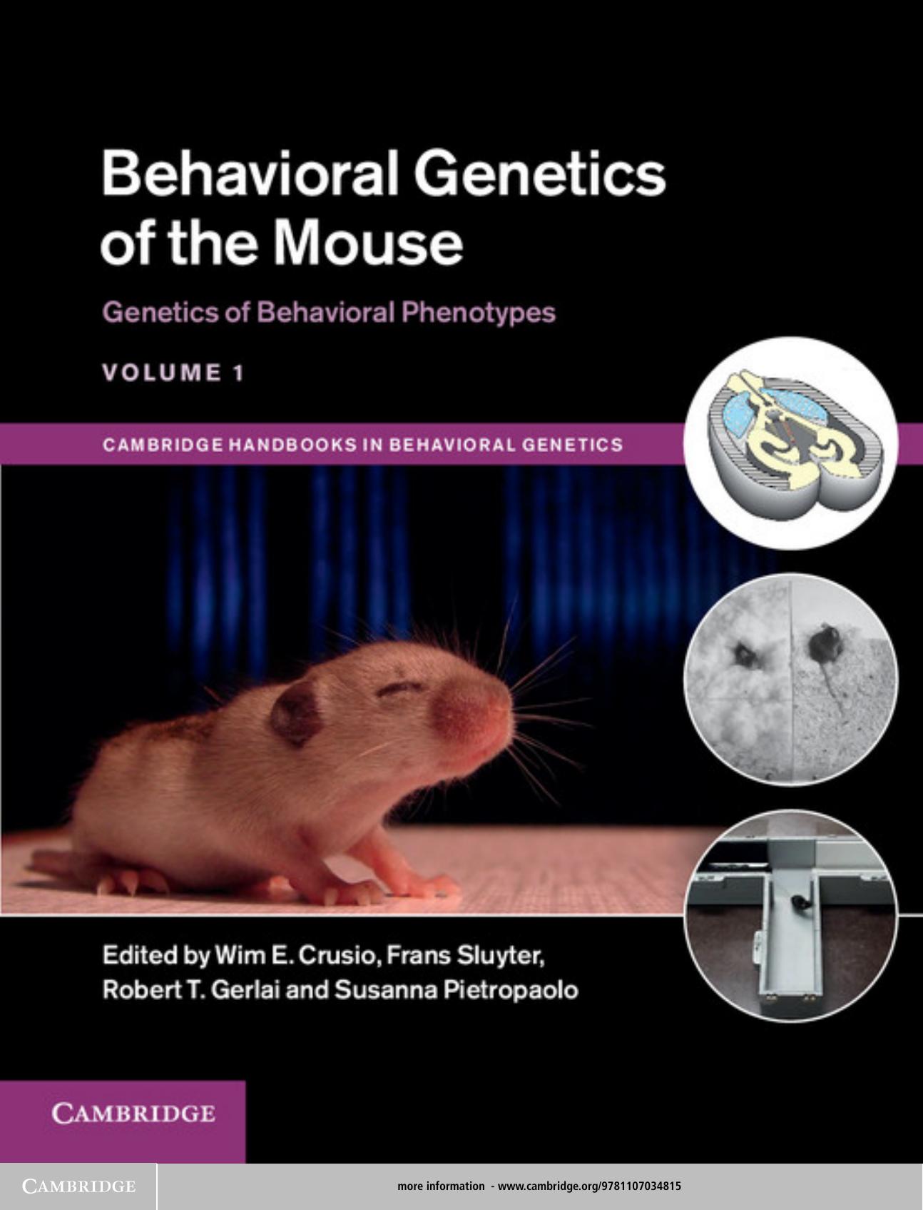 Behavioral Genetics of the Mouse: Volume 1, Genetics of Behavioral Phenotypes by Wim E. Crusio; Frans Sluyter; Robert T. Gerlai; Susanna Pietropaolo