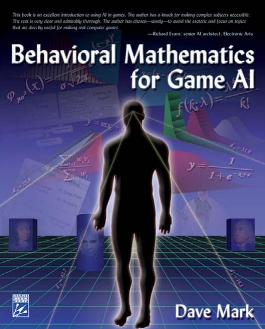 Behavioral Mathematics for Game AI by Unknown
