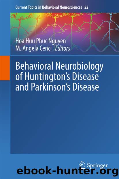 Behavioral Neurobiology of Huntington's Disease and Parkinson's Disease by Hoa Huu Phuc Nguyen & M. Angela Cenci