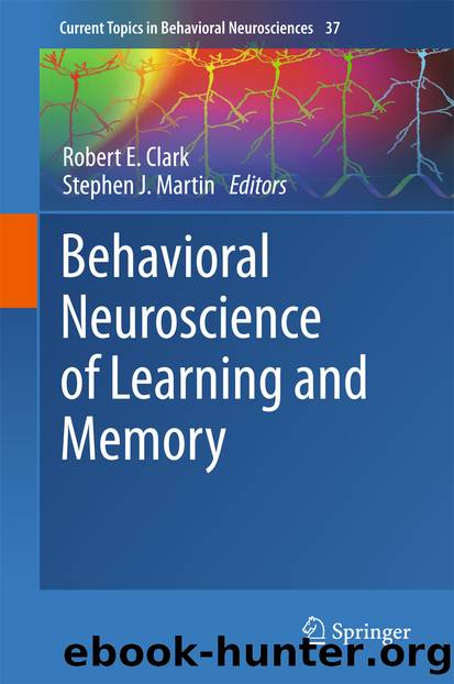 Behavioral Neuroscience of Learning and Memory by Robert E. Clark & Stephen J. Martin