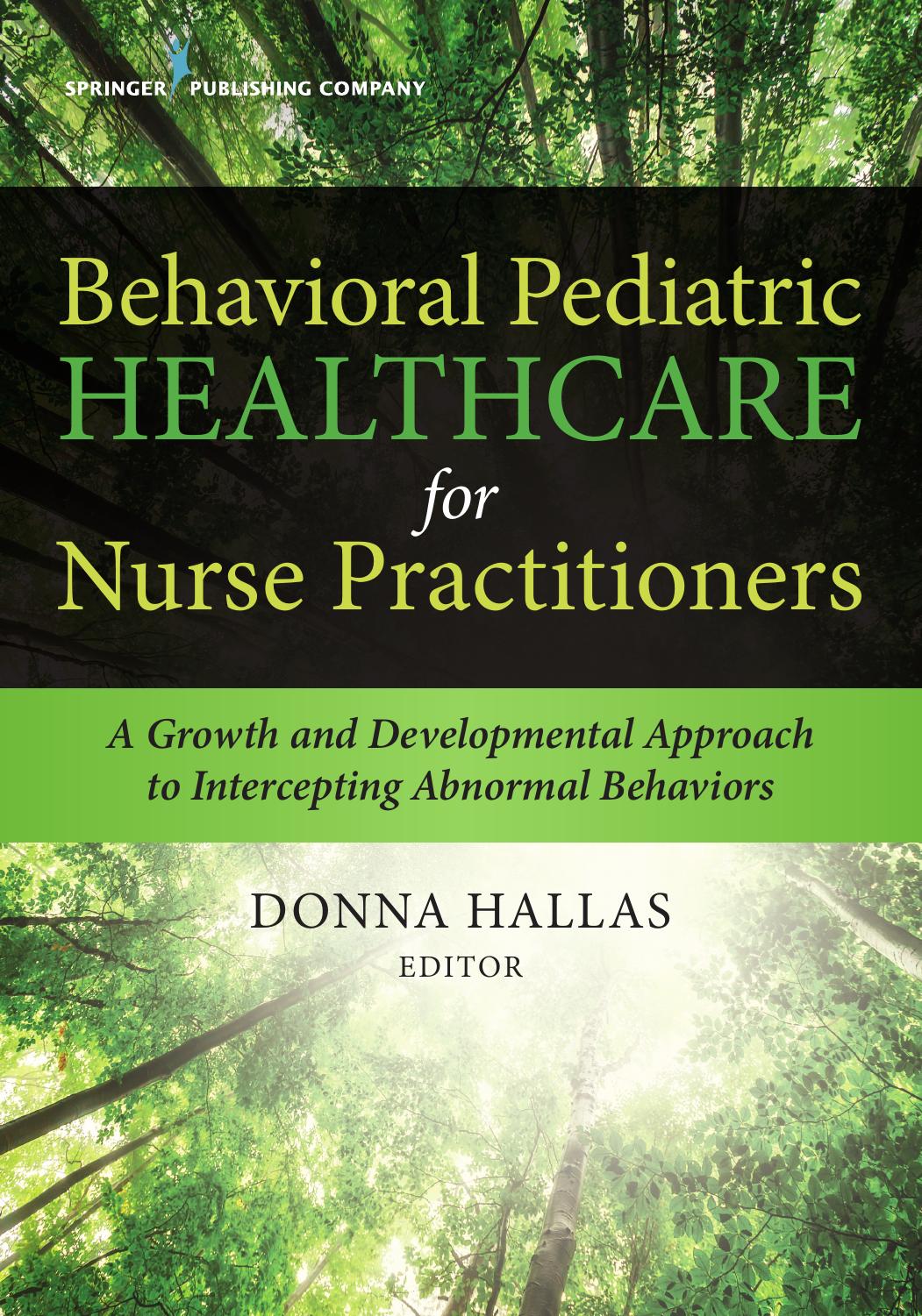 Behavioral Pediatric Healthcare for Nurse Practitioners: A Growth and Developmental Approach to Intercepting Abnormal Behaviors by Donna Hallas PhD PPCNP-BC CPNP PMHS FAANP