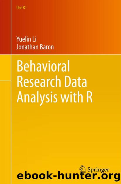 Behavioral Research Data Analysis with R by Yuelin Li & Jonathan Baron