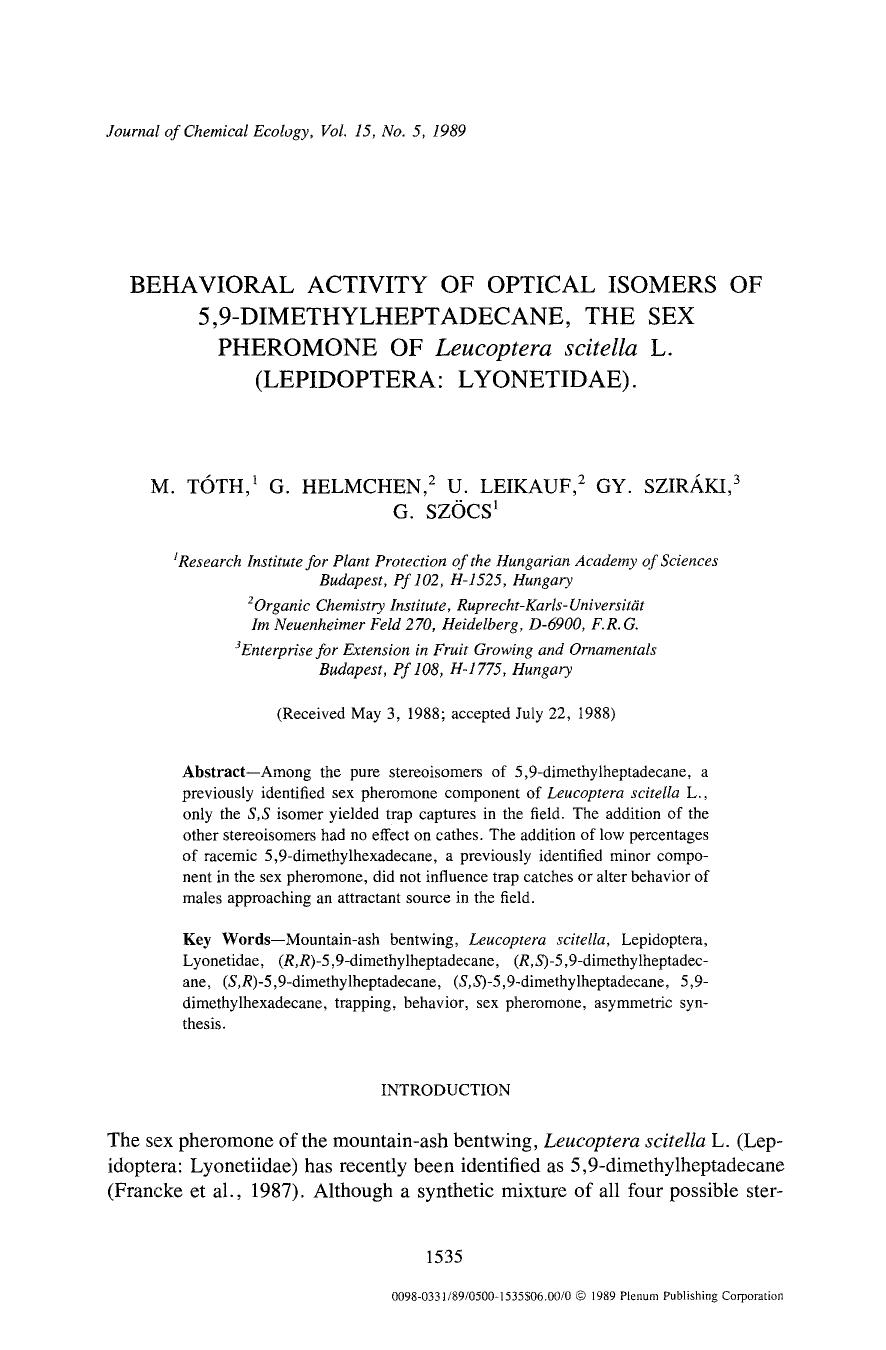 Behavioral activity of optical isomers of 5,9-dimethylheptadecane, the sex pheromone of <Emphasis Type="Italic">Leucoptera scitella <Emphasis> L. (Lepidoptera: Lyonetidae) by Unknown
