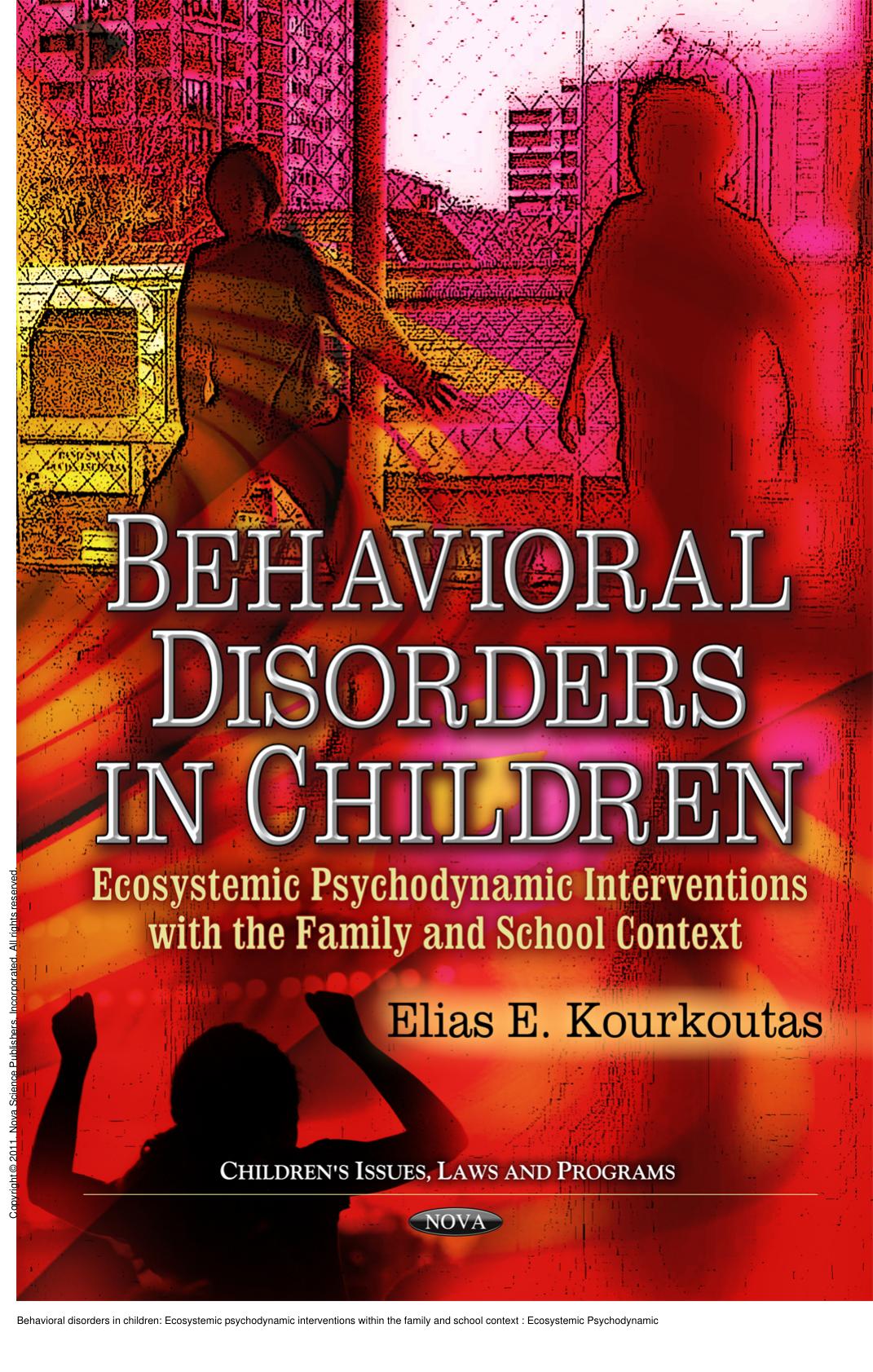 Behavioral disorders in children: Ecosystemic psychodynamic interventions within the family and school context : Ecosystemic Psychodynamic Interventions within the Family and School Context by Elias E. Kourkoutas