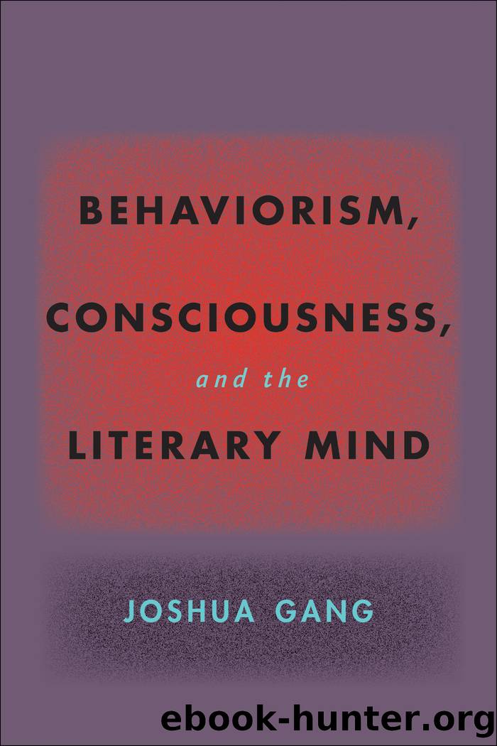 Behaviorism, Consciousness, and the Literary Mind by Gang Joshua;