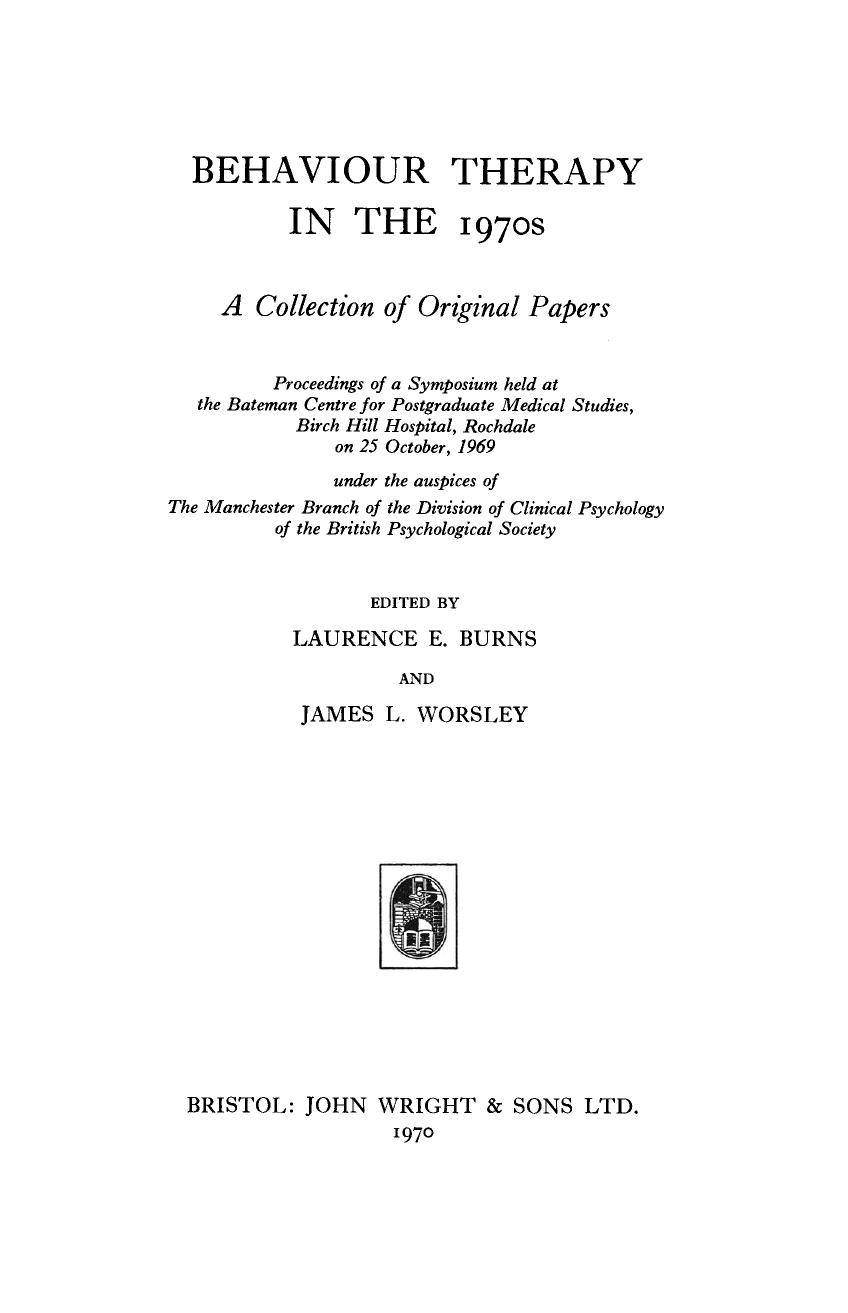 Behaviour Therapy in the 1970s. A Collection of Original Papers by Laurence E. Burns and James L. Worsley (Eds.)