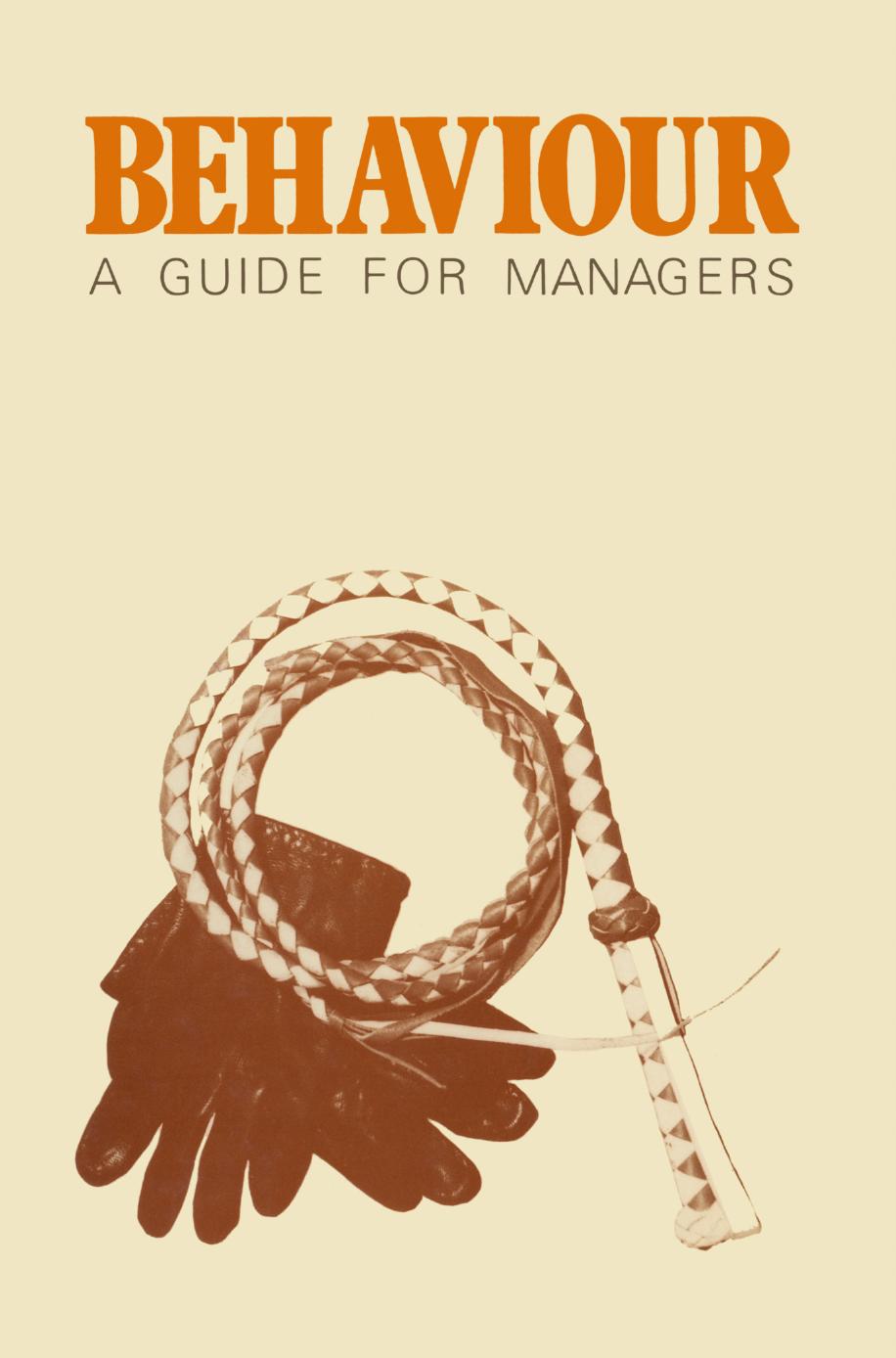 Behaviour: A Guide for Managers by C. G. Charron S. M. Evers E. C. Fenner (auth.)